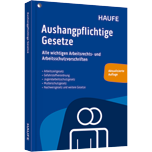 Aushangpflichtige Gesetze Aushangpflichtige Gesetze - Alle wichtigen Arbeitsrechts- und Arbeitsschutzvorschriften 2025 schnell und bequem erfüllen