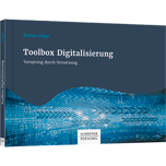 Toolbox Digitalisierung Toolbox Digitalisierung - Vorsprung durch Vernetzung!