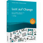 Lust auf Change Lust auf Change - Elf Co-Creation-Storys für eine gelungene Transformation