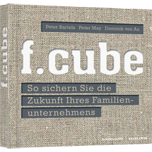 f.cube f.cube - So sichern Sie die Zukunft Ihres Familienunternehmens