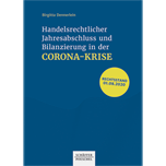 Handelsrechtlicher Jahresabschluss und Bilanzierung in der Corona-Krise Handelsrechtlicher Jahresabschluss und Bilanzierung in der Corona-Krise