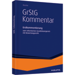 GrStG-Kommentar GrStG-Kommentar - Erstkommentierung des reformierten Grundsteuergesetzes mit Bewertungsrecht