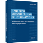 Handbuch Erbschaft- und Schenkungsteuer Handbuch Erbschaft- und Schenkungsteuer - Vermögens- und Unternehmensnachfolge gestalten. Umfassende praktische Erfahrungen der Autorin aus der Nachfolgeberatung