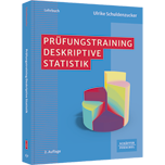 Prüfungstraining Deskriptive Statistik Prüfungstraining Deskriptive Statistik - Klausur- und Prüfungsvorbereitung Wirtschaftsmathematik