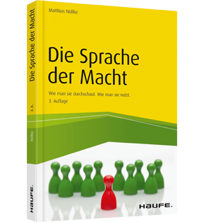 Alle Details: Die Sprache der Macht Die Sprache der Macht - Wie man sie durchschaut. Wie man sie nutzt.