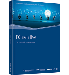 Alle Details: Führen live Führen live - 30 Praxisfälle in der Analyse