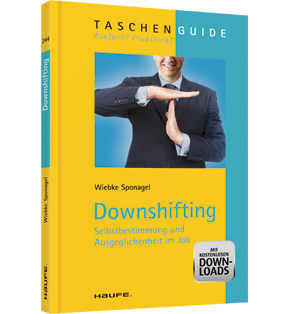 Alle Details: Downshifting Downshifting - Selbstbestimmung und Ausgeglichenheit im Job