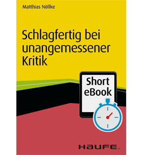 Alle Details: Schlagfertig bei unangemessener Kritik Schlagfertig bei unangemessener Kritik