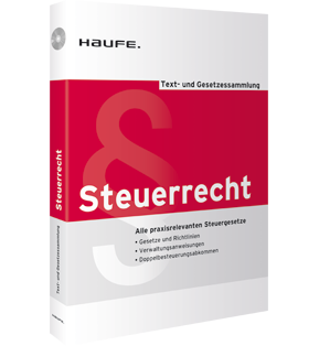 Alle praxisrelevanten Steuertexte Text- und Gesetzessammlung Steuerrecht - Alle praxisrelevanten Steuertexte