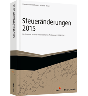 Steueränderungen 2015 - Umfassende Analyse der steuerlichen Änderungen 2014/2015