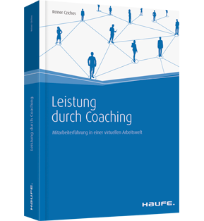 Alle Details: Leistung durch Coaching Leistung durch Coaching - Mitarbeiterführung in einer virtuellen Arbeitswelt