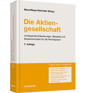 Alle Details: Die Aktiengesellschaft Die Aktiengesellschaft - Umfassende Erläuterungen, Beispiele und Musterformulare für die Rechtspraxis