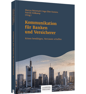 Alle Details: Kommunikation für Banken und Versicherer Kommunikation für Banken und Versicherer - Krisen bewältigen, Vertrauen schaffen