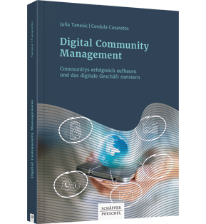 Alle Details: Digital Community Management Digital Community Management - Communitys erfolgreich aufbauen und das digitale Geschäft meistern