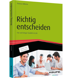Alle Details: Richtig entscheiden Richtig entscheiden - Fair und integer handeln im Job