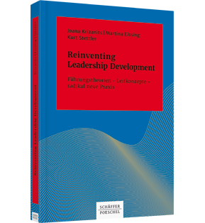 Alle Details: Reinventing Leadership Development Reinventing Leadership Development - Führungstheorien – Leitkonzepte – radikal neue Praxis