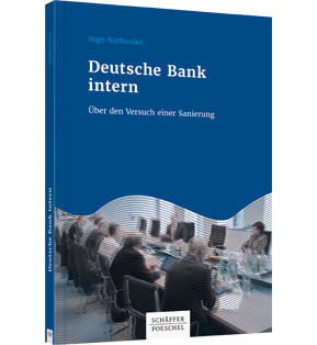 Alle Details: Deutsche Bank intern Deutsche Bank intern - Über den Versuch einer Sanierung