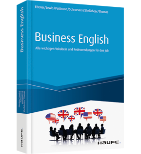 Business English - Alle wichtigen Vokabeln und Redewendungen für den Job. Selbstbewusst auf Englisch mit Geschäftspartnern unterhalten. Wirtschafts-Englisch für E-Mails, Meetings etc.