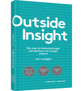 Alle Details: Outside Insight Outside Insight - Wie man im Datendschungel sein Business von morgen erkennt