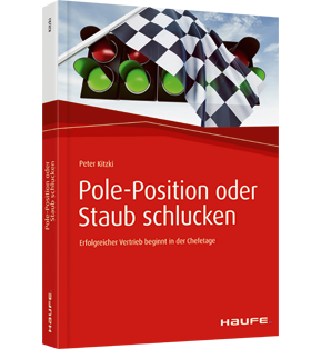 Pole-Position oder Staub schlucken - Erfolgreicher Vertrieb beginnt in der Chefetage