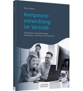 Alle Details: Kompetenzentwicklung im Vertrieb Kompetenzentwicklung im Vertrieb - Effizientere Verkaufstrainings konzipieren, umsetzen und evaluieren