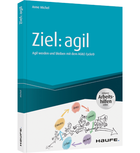 Ziel: agil - Agil werden und bleiben mit dem AGILE Cycle®