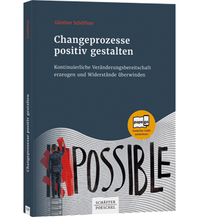 Alle Details: Changeprozesse positiv gestalten Changeprozesse positiv gestalten - Kontinuierliche Veränderungsbereitschaft erzeugen und Widerstände überwinden