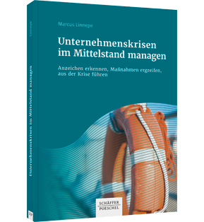 Alle Details: Unternehmenskrisen im Mittelstand managen Unternehmenskrisen im Mittelstand managen - Anzeichen erkennen, Maßnahmen ergreifen, aus der Krise führen
