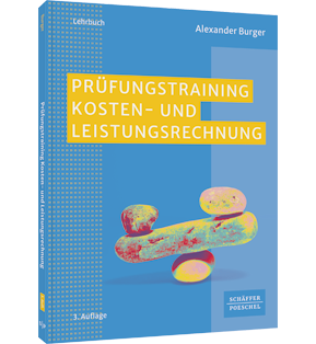 Alle Details: Prüfungstraining Kosten- und Leistungsrechnung Prüfungstraining Kosten- und Leistungsrechnung - Aufgaben, Lösungen, Klausuren