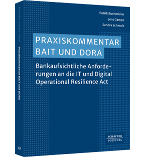 Alle Details: Praxiskommentar BAIT Praxiskommentar BAIT - Bankaufsichtliche Anforderungen an die IT