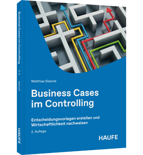 Alle Details: Business Cases im Controlling Business Cases im Controlling - Entscheidungsvorlagen erstellen und Wirtschaftlichkeit nachweisen
