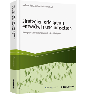 Alle Details: Strategien erfolgreich entwickeln und umsetzen Strategien erfolgreich entwickeln und umsetzen - Konzepte - Controllinginstrumente - Praxisbeispiele
