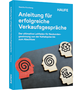 Alle Details: Anleitung für erfolgreiche Verkaufsgespräche Anleitung für erfolgreiche Verkaufsgespräche - Der ultimative Leitfaden für Neukundengewinnung von der Kaltakquise bis zum Abschluss