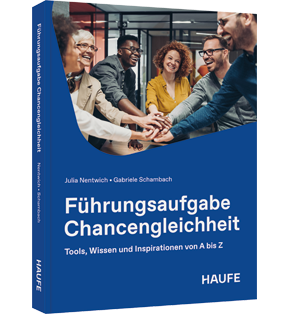 Alle Details: Führungsaufgabe Chancengleichheit Führungsaufgabe Chancengleichheit - Tools, Wissen und Inspirationen von A bis Z