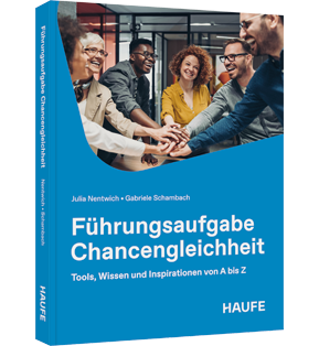 Alle Details: Führungsaufgabe Chancengleichheit Führungsaufgabe Chancengleichheit - Tools, Wissen und Inspirationen von A bis Z