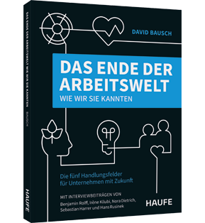 Alle Details: Das Ende der Arbeitswelt, wie wir sie kannten Das Ende der Arbeitswelt, wie wir sie kannten - Die fünf Handlungsfelder für Unternehmen mit Zukunft
