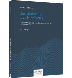 Alle Details: Besteuerung bei Insolvenz Besteuerung bei Insolvenz - Rechtsfragen im Insolvenzsteuerrecht sicher lösen