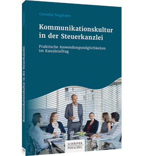 Alle Details: Kommunikationskultur in der Steuerkanzlei Kommunikationskultur in der Steuerkanzlei - Praktische Anwendungsmöglichkeiten im Kanzleialltag