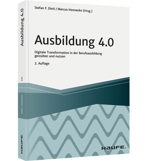 Alle Details: Ausbildung 4.0 Ausbildung 4.0 - Digitale Transformation in der Berufsausbildung gestalten und nutzen