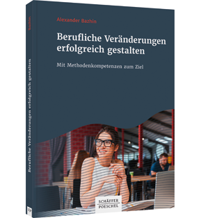 Alle Details: Berufliche Veränderungen erfolgreich gestalten Berufliche Veränderungen erfolgreich gestalten - Mit Methodenkompetenzen zum Ziel