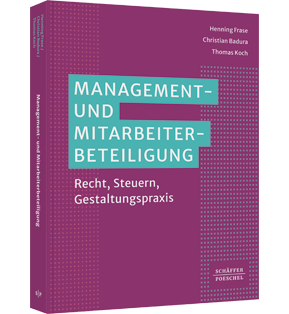 Alle Details: Management- und Mitarbeiterbeteiligung Management- und Mitarbeiterbeteiligung - Recht, Steuern, Gestaltungspraxis