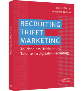 Alle Details: Recruiting trifft Marketing Recruiting trifft Marketing - Touchpoints, Trichter und Talente im digitalen Recruiting