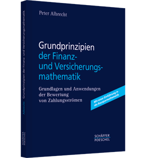 Alle Details: Grundprinzipien der Finanz- und Versicherungsmathematik Grundprinzipien der Finanz- und Versicherungsmathematik - Grundlagen und Anwendungen der Bewertung von Zahlungsströmen