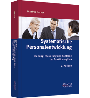 Alle Details: Systematische Personalentwicklung Systematische Personalentwicklung - Planung, Steuerung und Kontrolle im Funktionszyklus