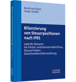 Alle Details: Bilanzierung von Steuerpositionen nach IFRS Bilanzierung von Steuerpositionen nach IFRS - Latente Steuern im Einzel- und Konzernabschluss, Steuerrisiken, Zwischenberichterstattung