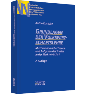 Alle Details: Grundlagen der Volkswirtschaftslehre Grundlagen der Volkswirtschaftslehre - Mikroökonomische Theorie und Aufgaben des Staates in der Marktwirtschaft