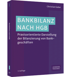 Alle Details: Bankbilanz nach HGB Bankbilanz nach HGB - Praxisorientierte Darstellung der Bilanzierung von Bankgeschäften