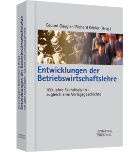 Alle Details: Entwicklungen der Betriebswirtschaftslehre Entwicklungen der Betriebswirtschaftslehre - 100 Jahre Fachdisziplin - zugleich eine Verlagsgeschichte