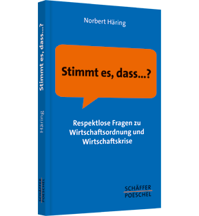 Alle Details: Stimmt es, dass...? Stimmt es, dass...? - Respektlose Fragen zu Wirtschaftsordnung und Wirtschaftskrise