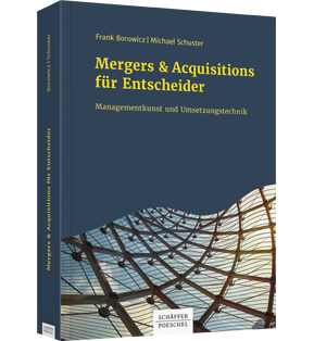 Alle Details: Mergers & Acquisitions für Entscheider Mergers & Acquisitions für Entscheider - Managementkunst und Umsetzungstechnik